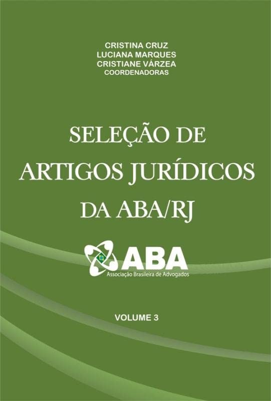 Seleção de Artigos Jurídicos da ABA/RJ - Vol. 3 (Volume 3)