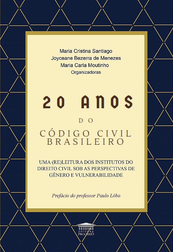 20 anos do Código Civil Brasileiro: uma (re)leitura dos institutos do direito civil sob as perspectivas de gênero e vulnerabilidade