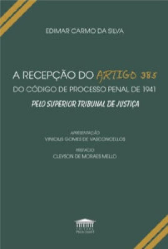 A Recepção do Artigo 385 do Código de Processo Penal de 1941 Pelo Superior Tribunal de Justiça