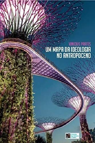 Um mapa da ideologia no antropoceno