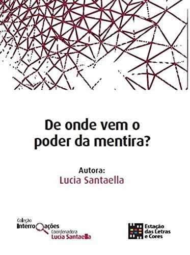 De onde vem o poder da mentira?