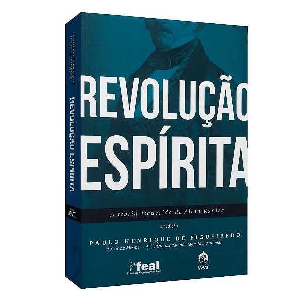 Revolução Espírita, A Teoria Esquecida De Allan Kardec