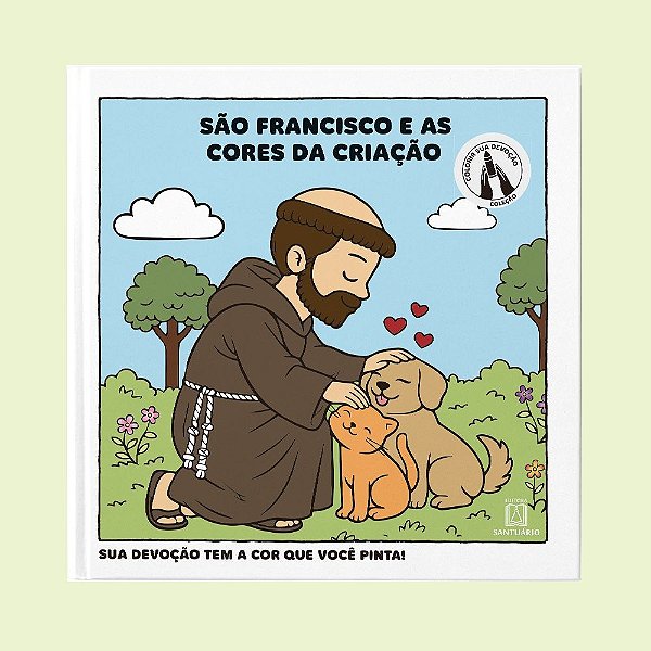 São Francisco e as Cores da Criação: Sua devoção tem a cor que você pinta!