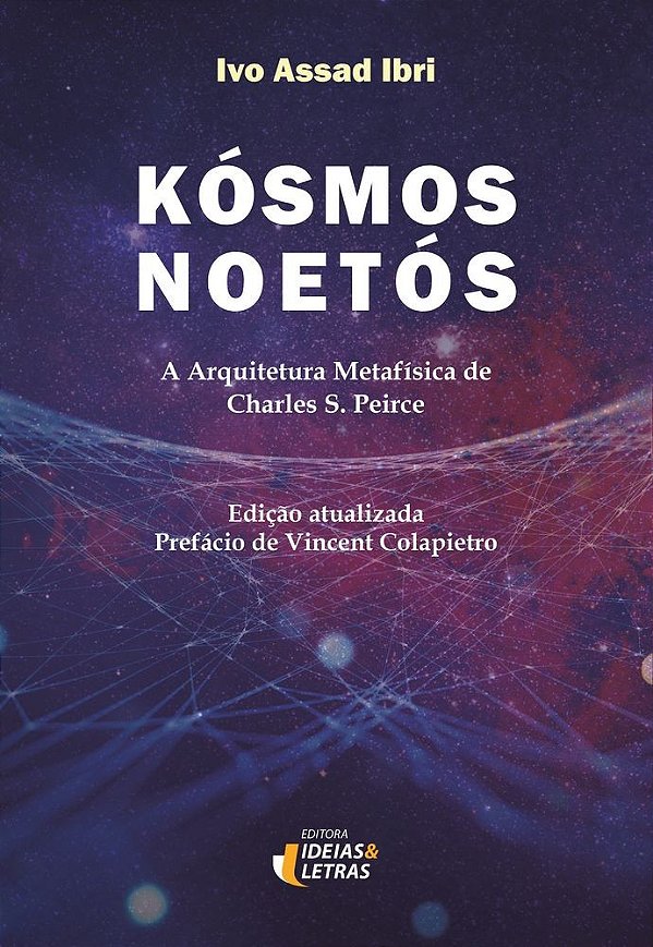 Kósmos Noetós: A arquitetura metafísica de Charles S. Peirce