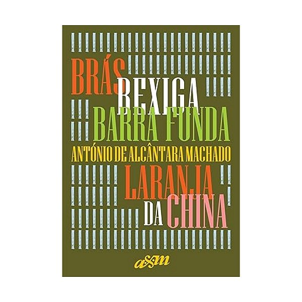 Brás, Bexiga , Barra Funda E Laranja Da China - Edição Capa Dura