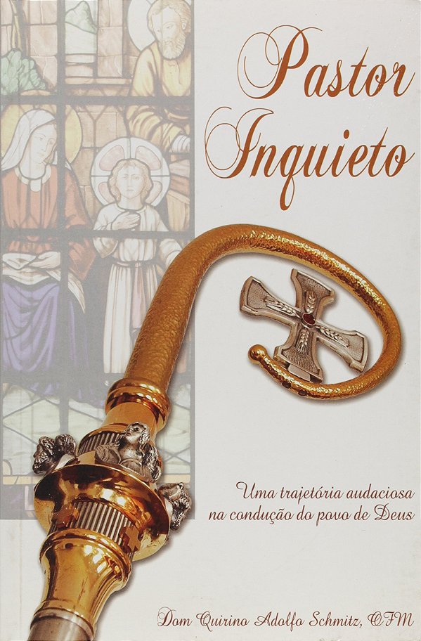 Pastor Inquieto - Uma Trajetoria Audaciosa Na...