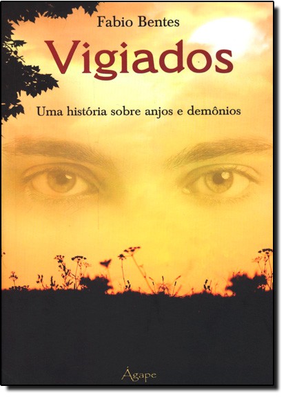 Vigiados - Uma Historia Sobre Anjos E Demonios - 1ª