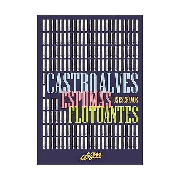 Espumas Flutuantese Os Escravos - Edição Capa Dura
