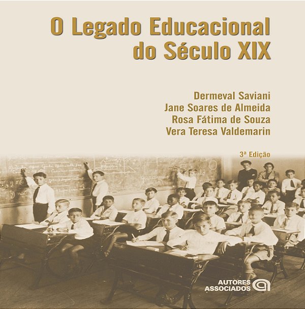Legado Educacional Do Século Xix, O  - 3ª Ed