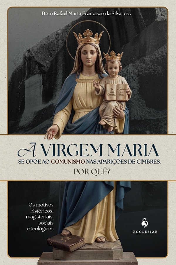 A Virgem Maria Se Opõe Ao Comunismo Nas Aparições De Cimbres. Por Quê?