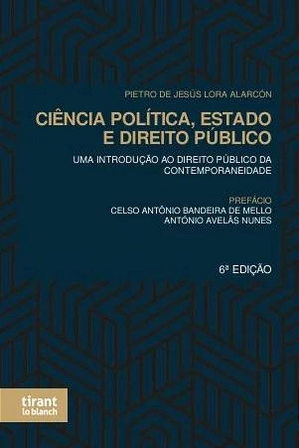 Ciência Política, Estado E Direito Público: Uma Introdução Ao Direito Público Da Contemporaneidade 6ª Edição