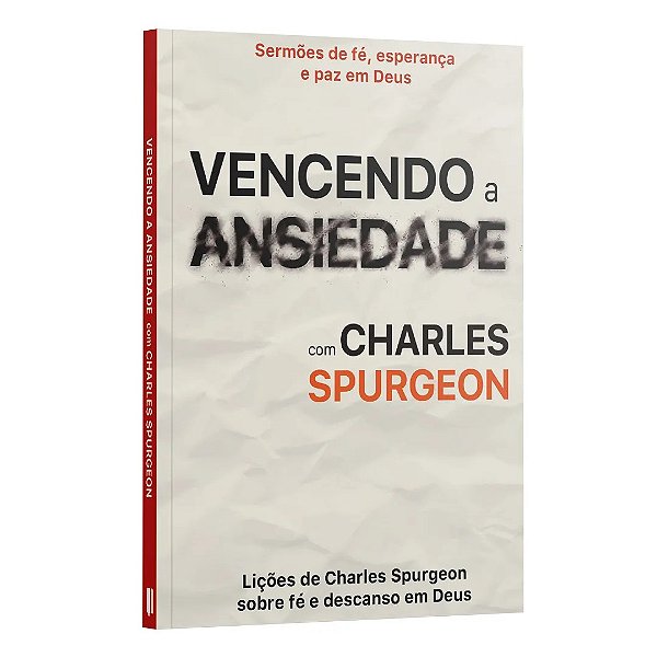 Vencendo A Ansiedade Com Charles Spurgeon
