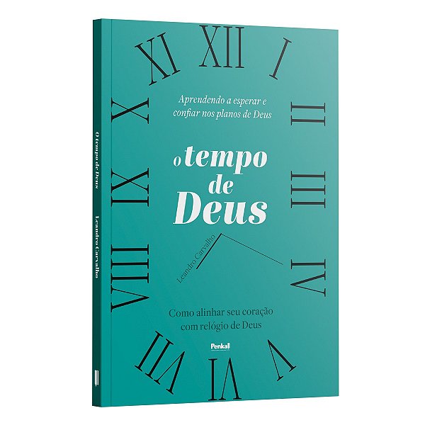 O Tempo De Deus: Como Alinhar Seu Coração Com Relógio De Deus  | Leandro Carvalho