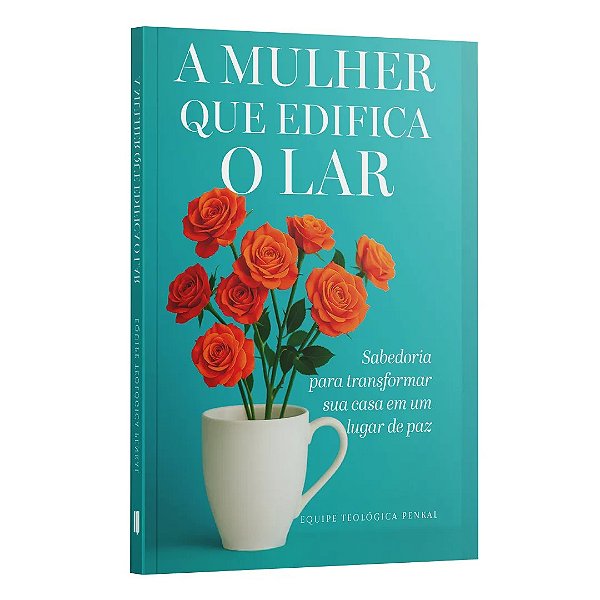 A Mulher Que Edifica O Lar