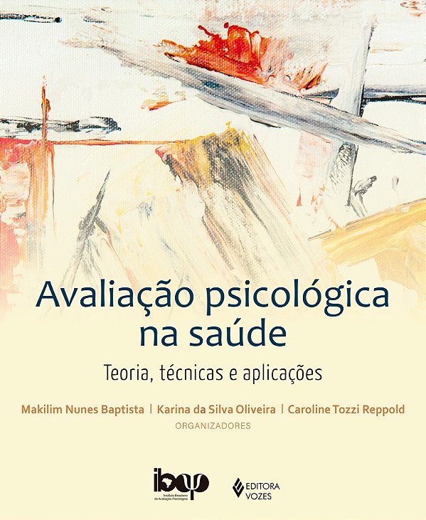 Avaliação psicológica na saúde - Teoria, técnicas e apliacações