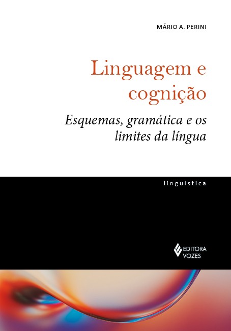 Linguagem e cognição - Esquemas, gramática e os limites da língua