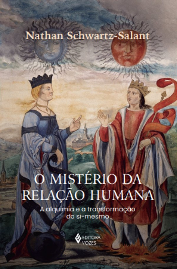 O mistério da relação humana - A alquimia e a transformação do si-mesmo