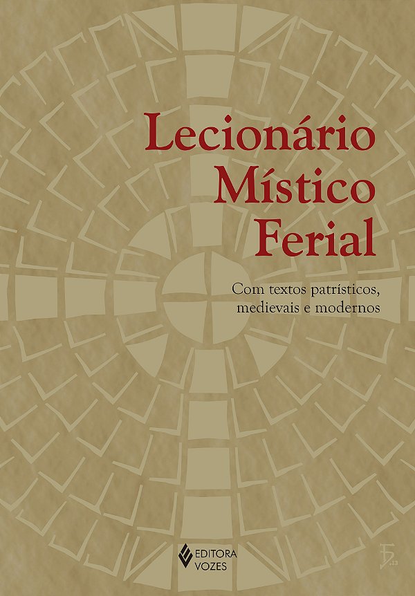 Lecionário místico ferial - Com textos patrísticos, medievais e modernos