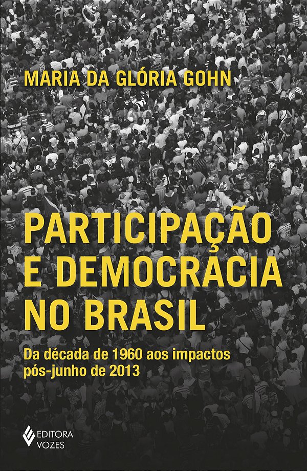 Participação e democracia no Brasil - Da década de 1960 aos impactos pós-junho de 2013