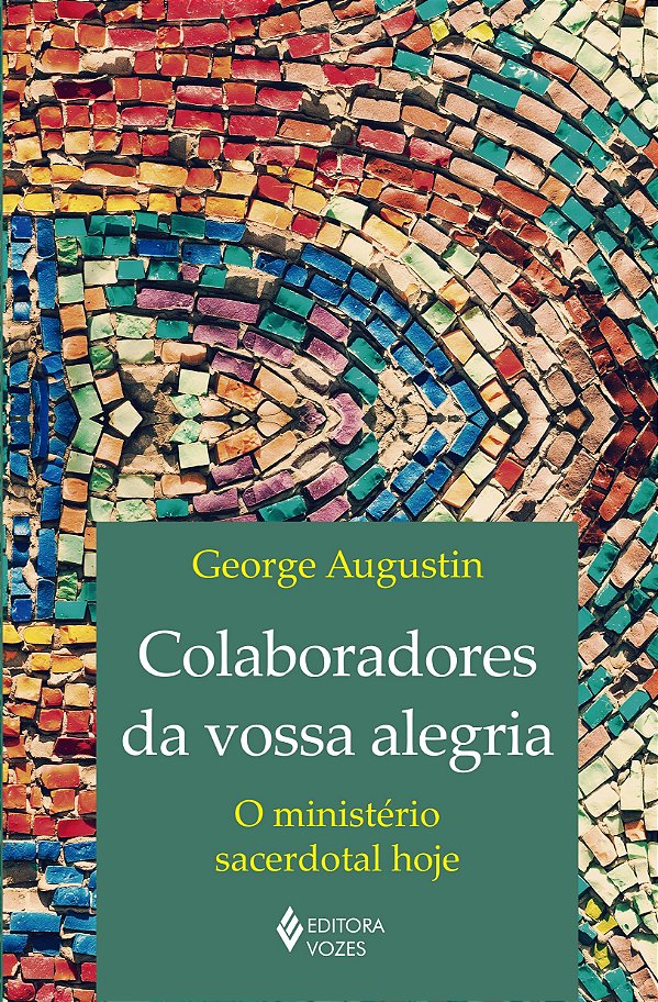 Colaboradores da vossa alegria - O ministério sacerdotal hoje