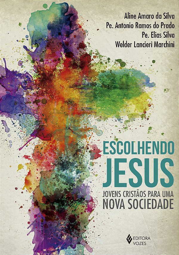 Escolhendo Jesus - Jovens cristãos para uma nova sociedade