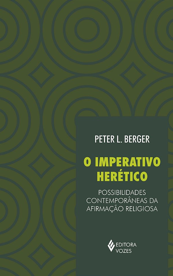 Imperativo herético - Possibilidades contemporâneas da afirmação religiosa