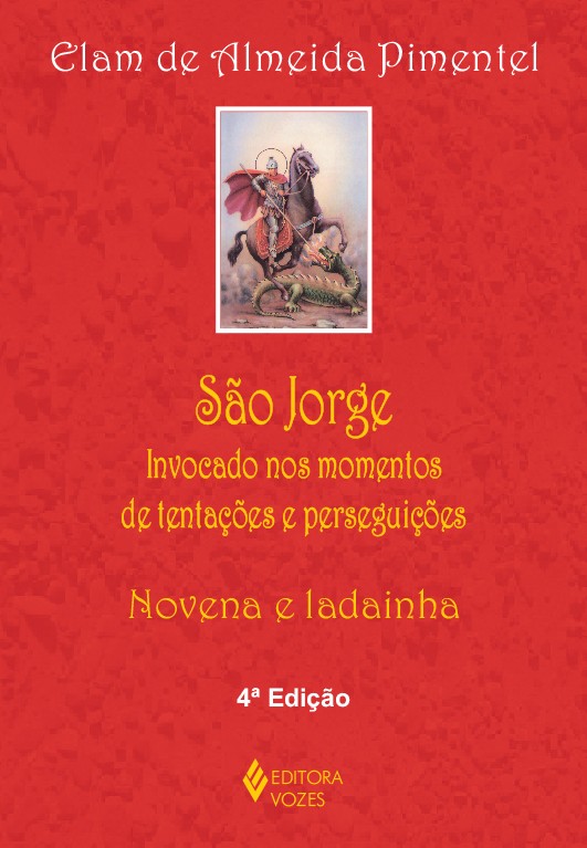 São Jorge - Invocado nos momentos de tentações e perseguições - Novena e ladainha