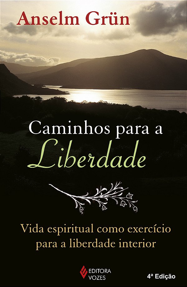 Caminhos para a liberdade - Vida espiritual como exercício para a liberdade interior