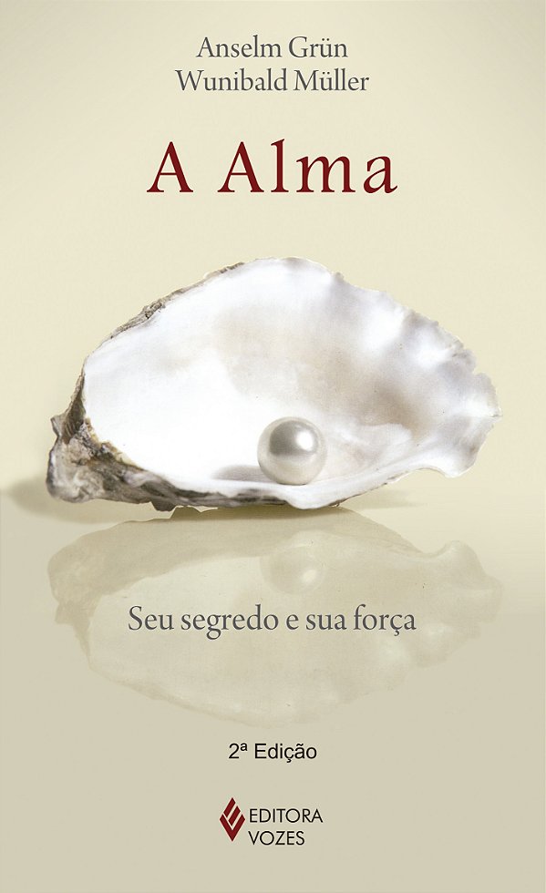 A alma - Seu segredo e sua força