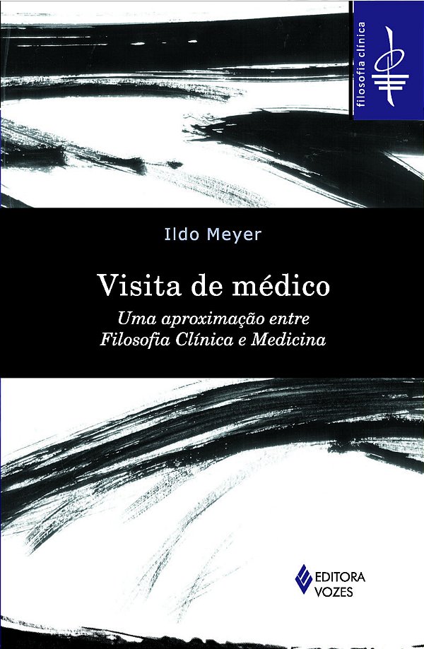 Visita de médico - Uma aproximação entre filosofia clínica e medicina