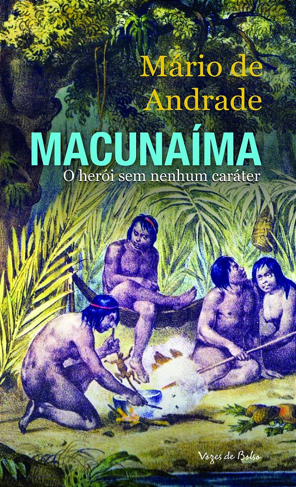 Macunaíma - Ed. Bolso - O herói sem nenhum caráter
