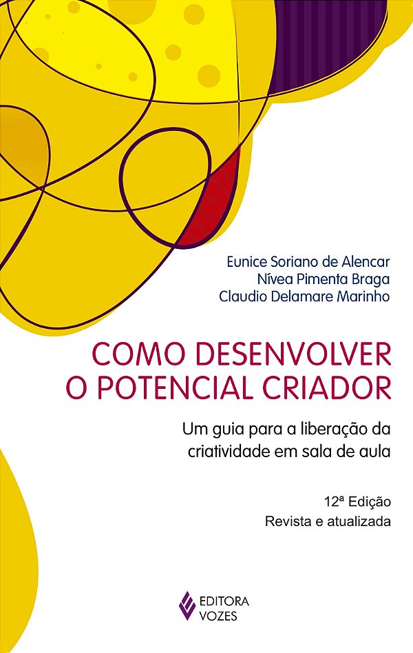 Como desenvolver o potencial criador - Um guia para a liberação da criatividade em sala de aula