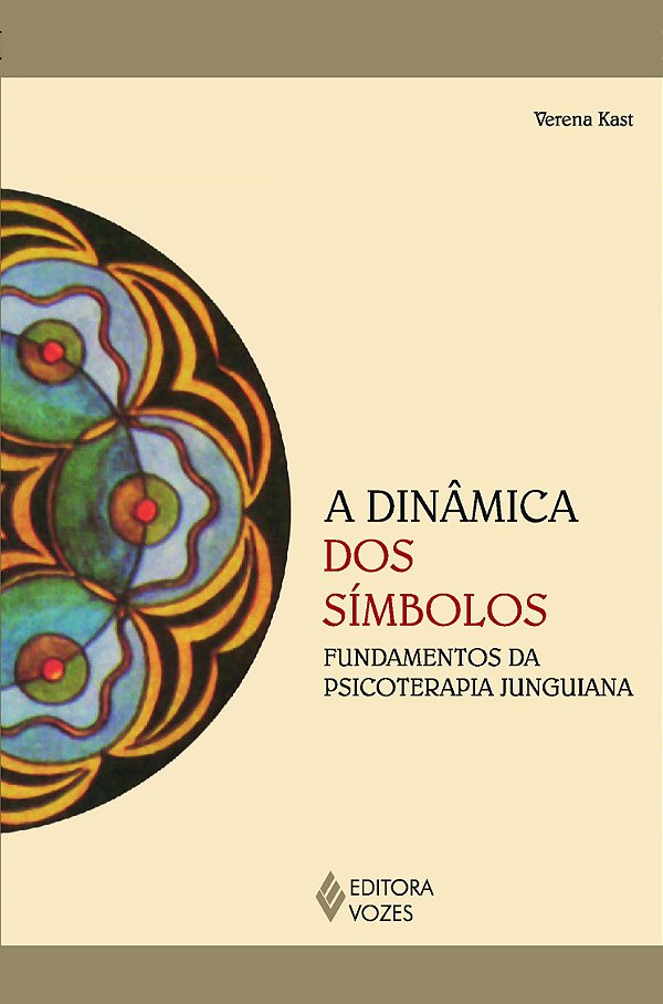 A dinâmica dos símbolos - Fundamentos da psicoterapia junguiana