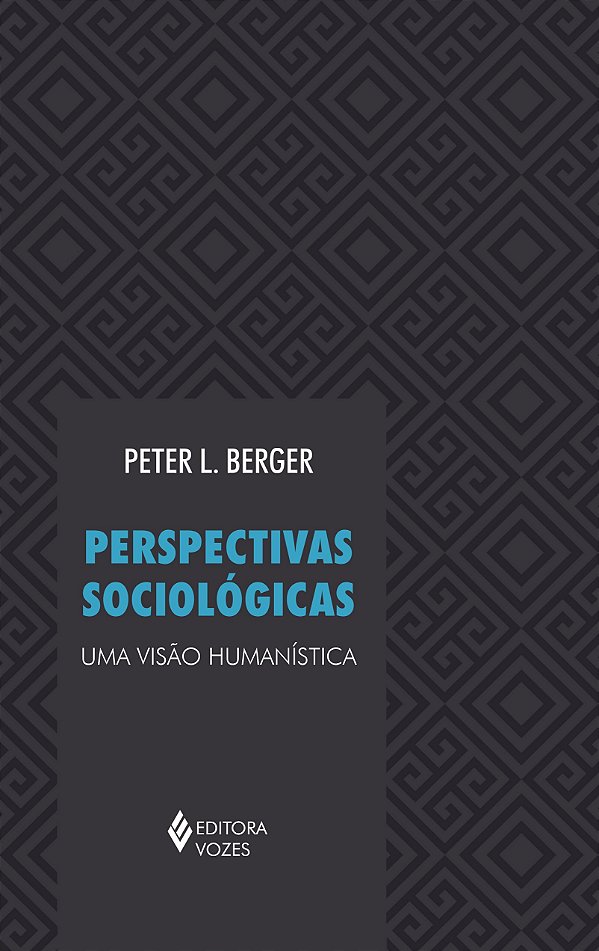 Perspectivas sociológicas - Uma visão humanística