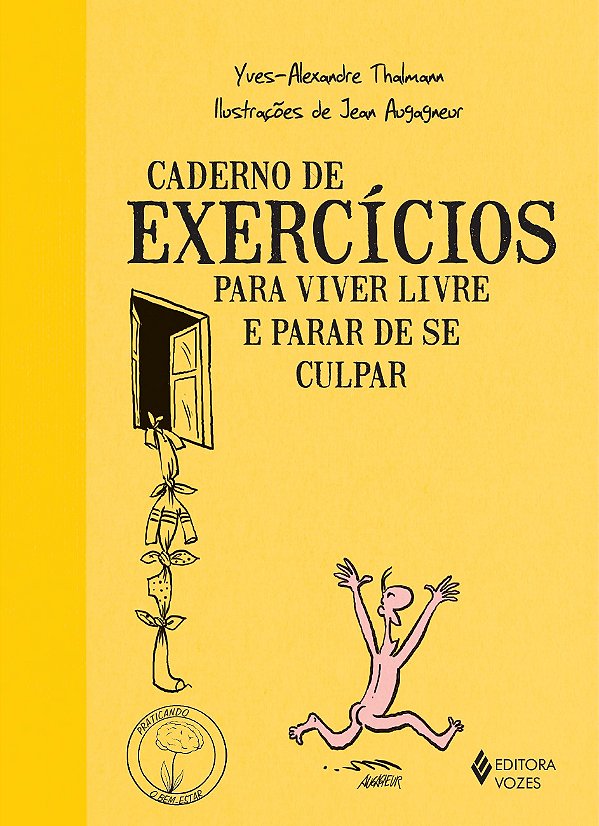 Caderno de exercícios para viver livre e parar de se culpar -