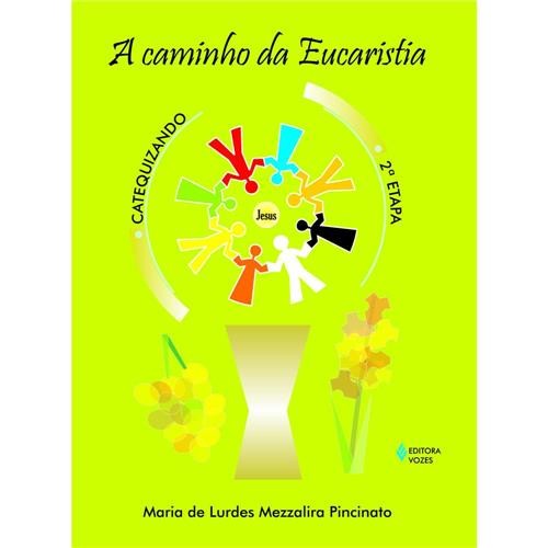 Caminho da Eucaristia - 2a. etapa catequizando -