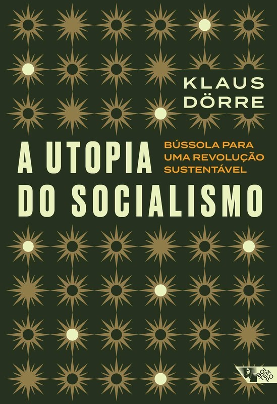 A utopia do socialismo: bússola para uma revolução sustentável