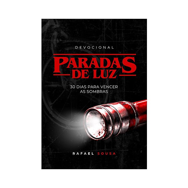 Devocional Paradas De Luz: 30 Dias Para Vencer As Sombras