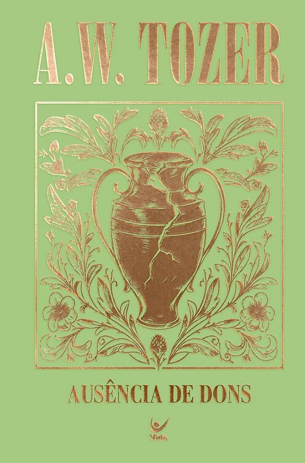 Coleção Tozer - Ausência de Dons: A tragédia na Igreja