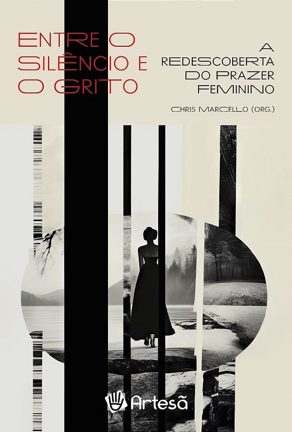 Entre o silêncio e o grito: A redescoberta do prazer feminino