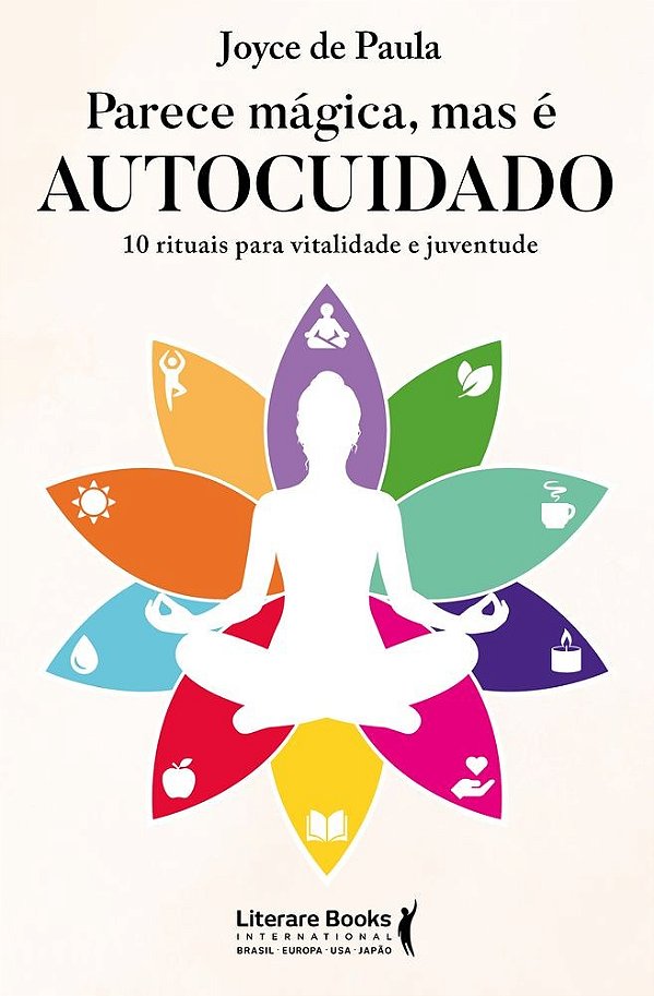 Parece mágica, mas é autocuidado: 10 rituais para vitalidade e juventude (Volume 1)