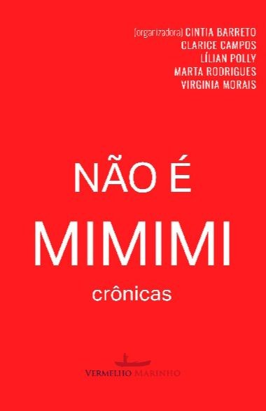 Não é MIMIMI: crônicas