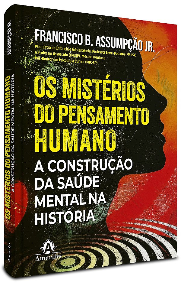 Os mistérios do pensamento humano: A construção da saúde mental na história