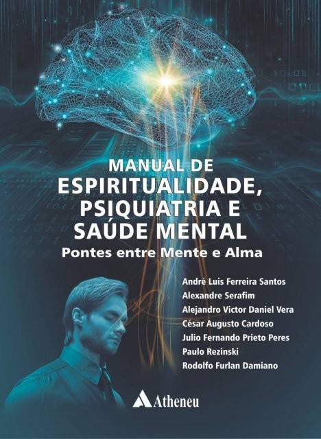 Manual de Espiritualidade, Psiquiatria e Saúde Mental Pontes entre Mente e Alma