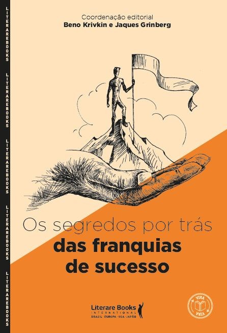 Os Segredos por trás das franquias de sucesso | Histórias reais de franqueados de sucesso (Volume 1)