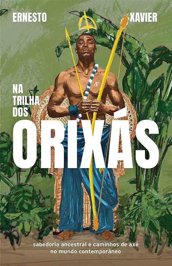 Na trilha dos orixás: Sabedoria ancestral e caminhos de axé no mundo contemporâneo