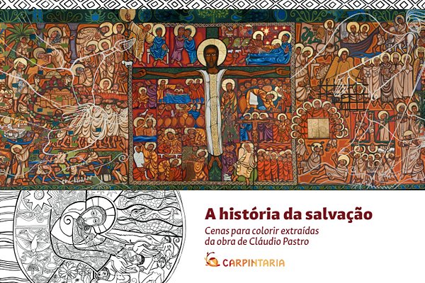 A História Da Salvação: Cenas Para Colorir Extraídas Da Obra De Cláudio Pastro