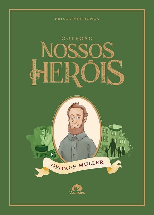 Coleção Nossos Heróis - George Müller