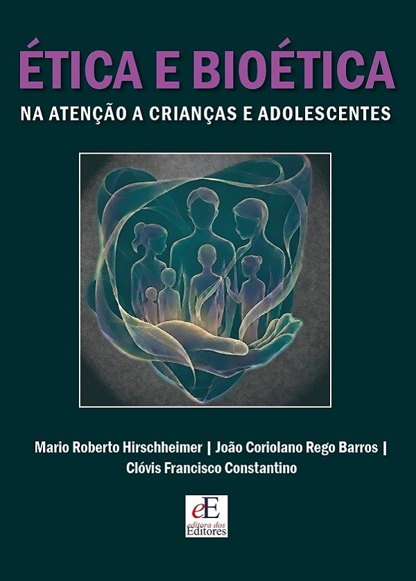 Ética E Bioética - Na Atenção A Crianças E Adolescentes - 01Ed/26