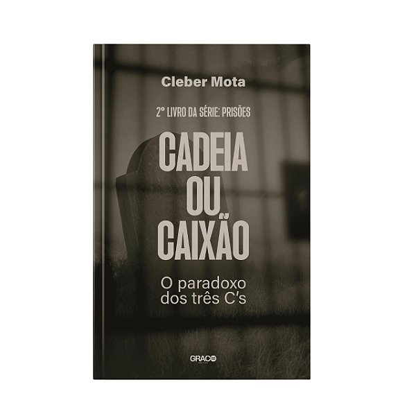 Cadeia Ou Caixão?  - Série Prisões